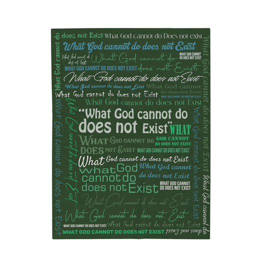 Plush Blanket - what God can not do does not exist,  Warm Soft Family Gifts with Christian Words