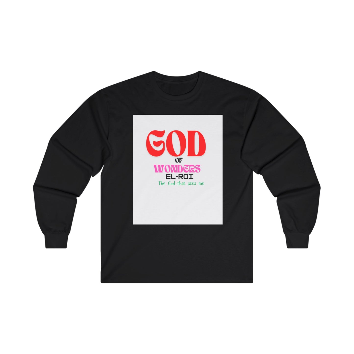 Long Sleeve Tee - God of Wonders, what God can not do does not exist Inspiration Gifts, Christmas, Unique Gift